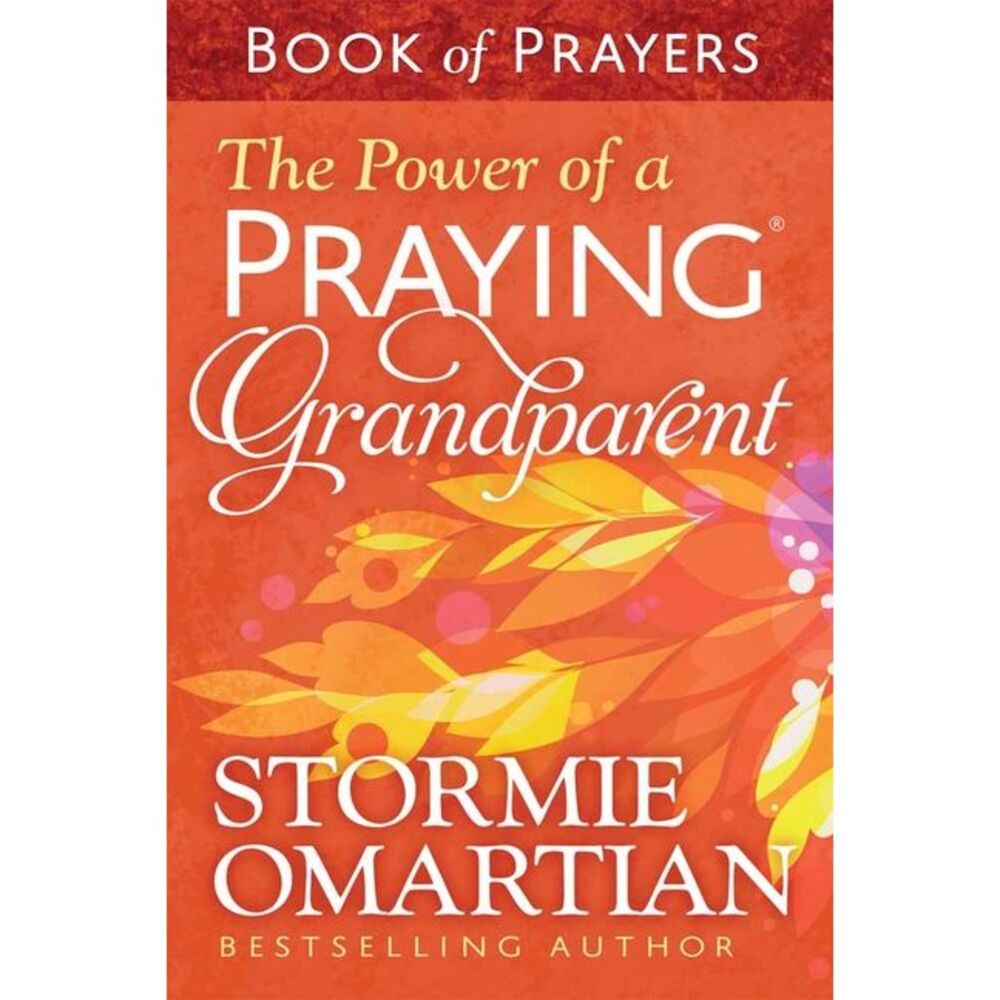 The Power of a Praying Grandparent Book of Prayers -- Stormie Omartian